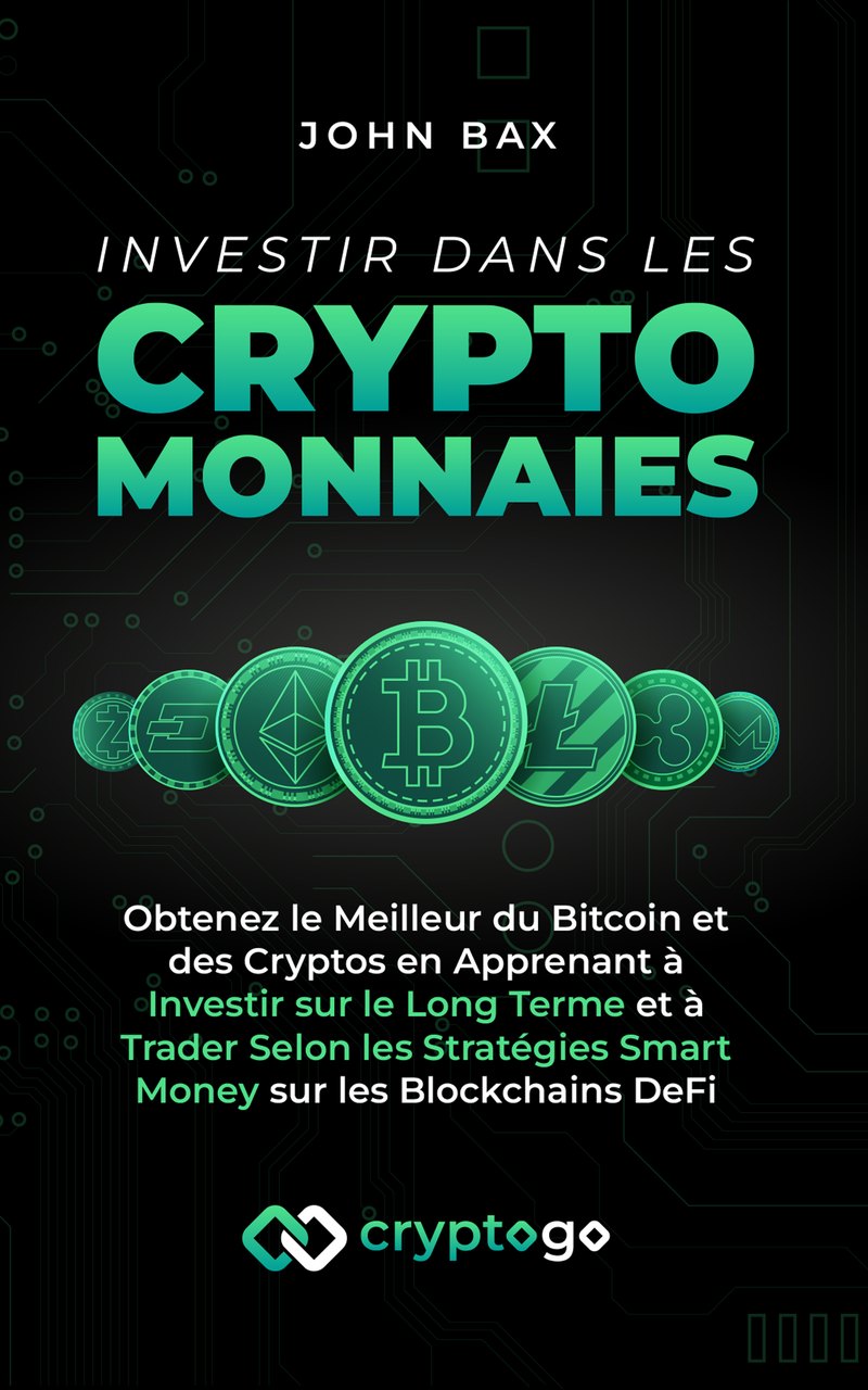 Investir dans les Cryptomonnaies — John Bax, Crypto Go